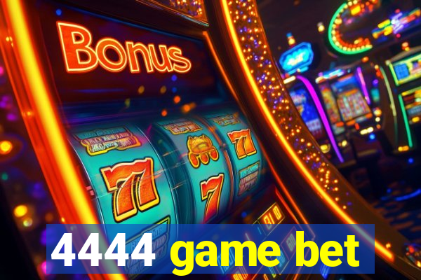 4444 game bet